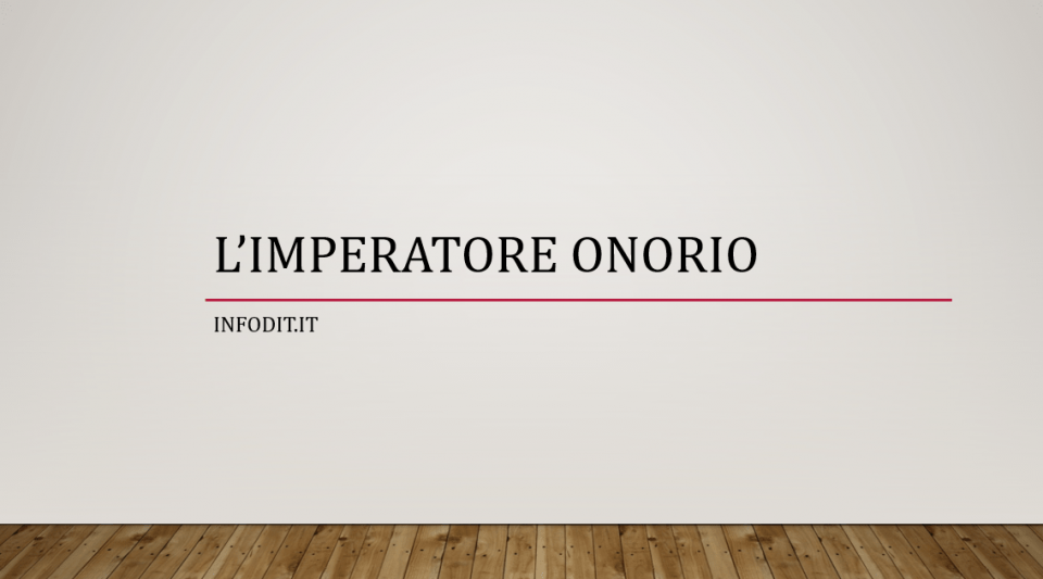 Onorio, imperatore romano d'Occidente Storia Infodit
