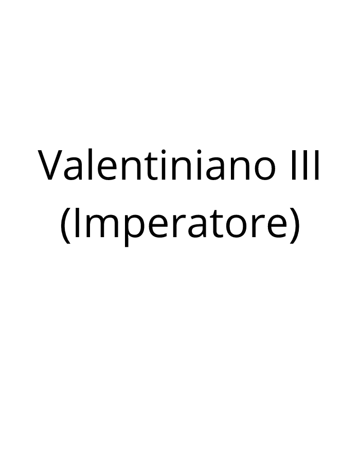 Valentiniano III (Imperatore romano d'Occidente) Enciclopedia online