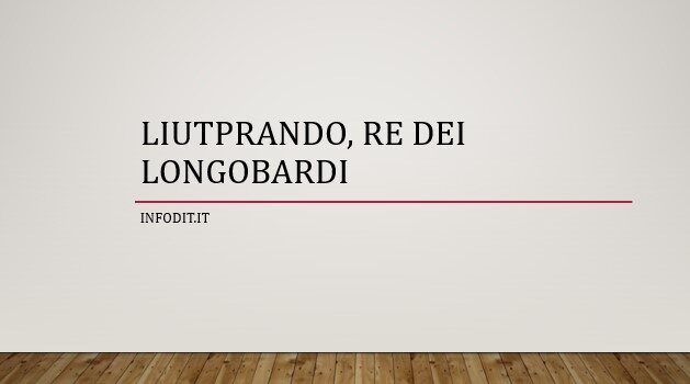 Liutprando, Re dei Longobardi Infodit