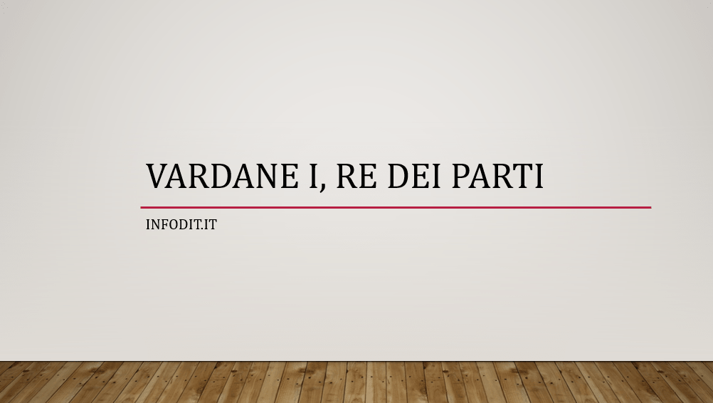 Vardane I, re dei Parti Infodit