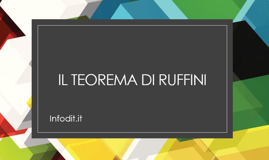 Il teorema di Ruffini Infodit