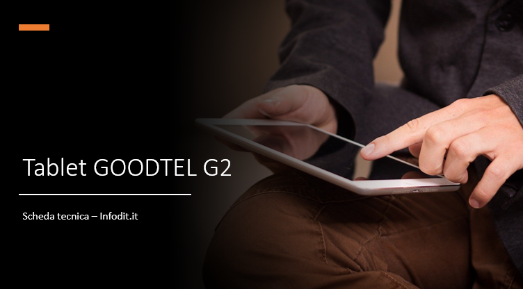 Il tablet GOODTEL G2